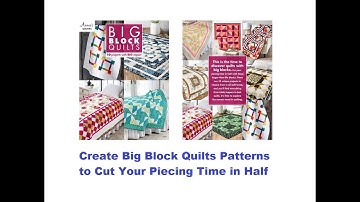 Create Big Block Quilts Patterns to Cut Your Piecing Time in Half