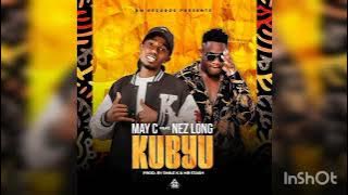 May C – kubyu ft. Nez Long Mp3 Download