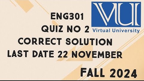 ENG301 Quiz No 2 Solution Fall 2024 | eng301 quiz 2 solution fall 2024