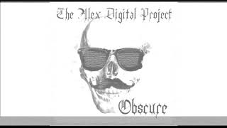 The Alex Digital Project  - Obscure