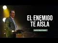 El enemigo te asla parte 1  apstol miguel bogaert  iglesia monte de dios