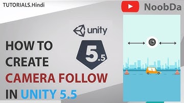 11. Unity 5.5, 2D Game - Camera Follow | Hindi Game Making