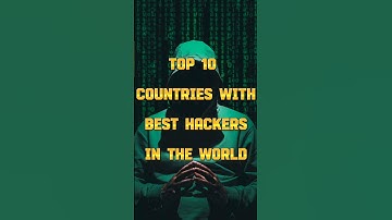 Top 10 Countries with Best Hackers in the World