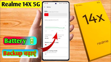 realme 14x 5g battery jaldi khatam ho jati hai, realme 14x 5g me battery backup kaise badhaye