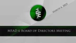 MSAD6 Board of Directors Meeting, March 6, 2023
