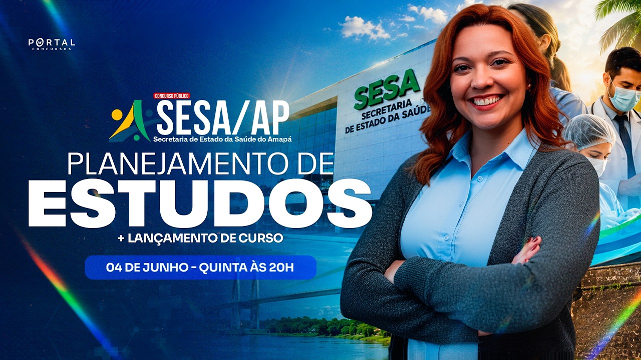 CONCURSO SESA-AP: PLANEJAMENTO DE ESTUDOS + LANÇAMENTO DO CURSO