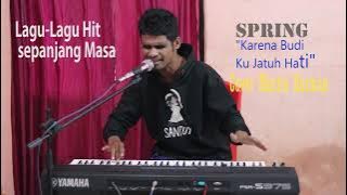 SPRING//KARENA BUDI KU JATUH HATI//COVER MARTIN KURMAN