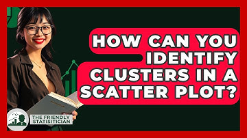 How Can You Identify Clusters In A Scatter Plot? - The Friendly Statistician