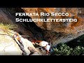 Ferrata Rio Secco - Rio Secco Klettersteig, Cadino Mezzocorona, TN