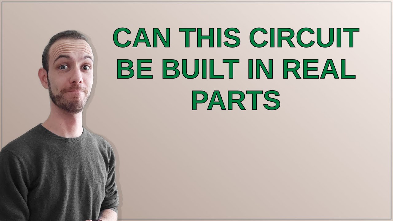 Electronics: Can this circuit be built in real parts - YouTube