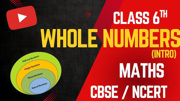 Whole Numbers (Part 1) Class 6 Maths | CBSE | NCERT