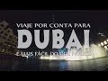 Viaje Por Conta para: Dubai | Contagem Regressiva | Faltam 10 Dias
