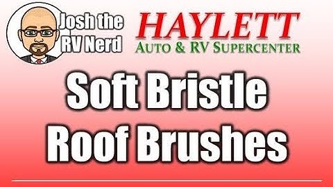 RV Roof Brushes with Josh the RV Nerd