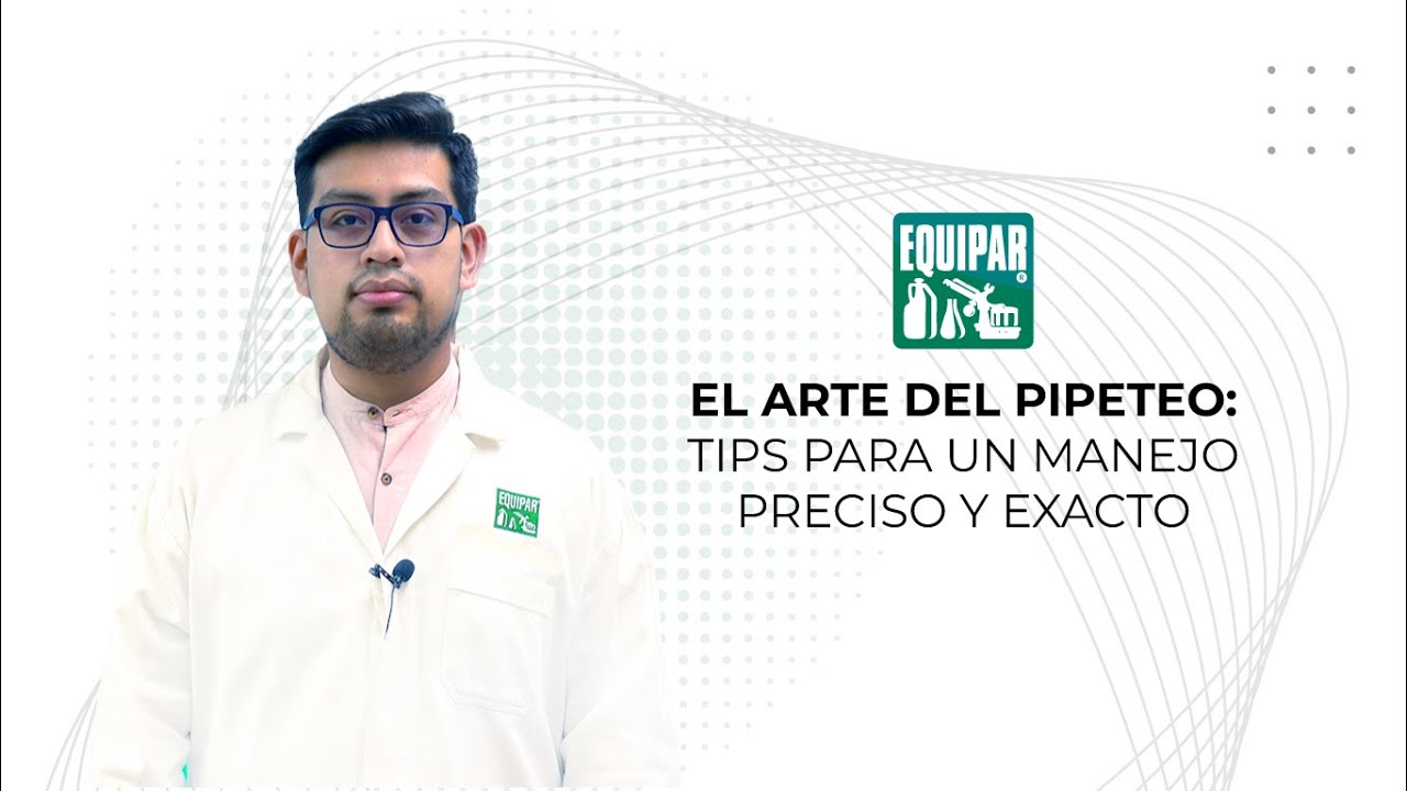 Webinar - El arte del pipeteo: Tips para el manejo preciso y exacto