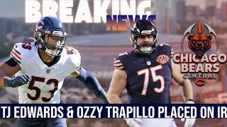 BREAKING NEWS: Bears Place T.J. Edwards &amp; Ozzy Trapilo on IR | What It Means for Playoffs