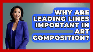 Why Are Leading Lines Important In Art Composition? - The Virtual Art Desk