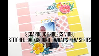 Scrapbook Process Video - Using a Stitched Background to Add Texture / Whats New Series
