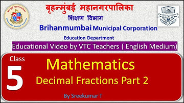 Class 5 Mathematics L 9 Decimal Fractions Part 2 by BMC VTC Teacher  Sreekumar T