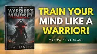 Train Your Mind Like a Warrior - Unlock Mental Toughness and Resilience | Full Audiobook
