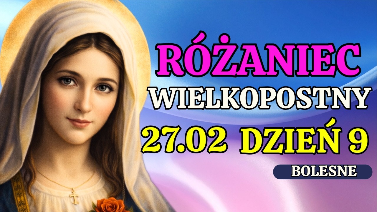 Piękny Poranny Różaniec na dziś wielkopostny – piątek 27.02 – Tajemnice część bolesne