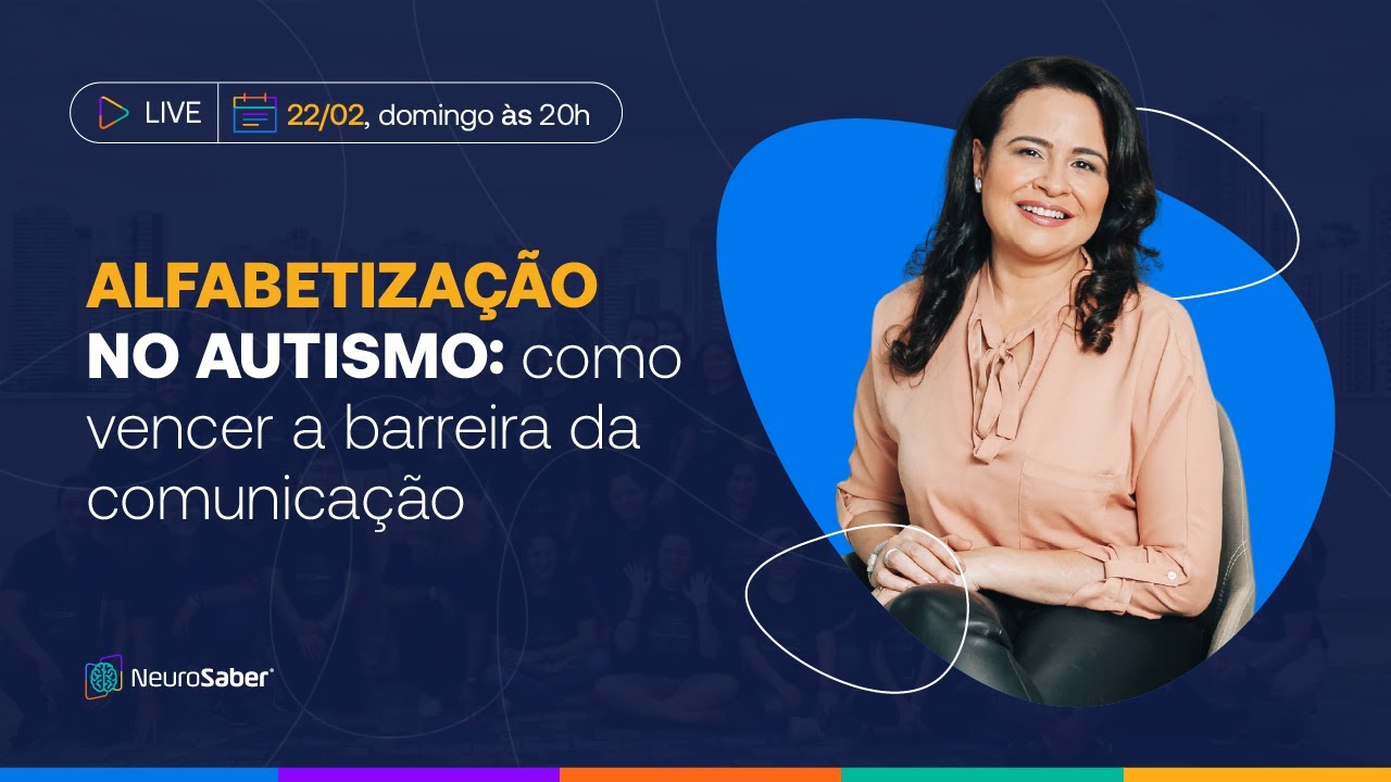 Alfabetização no Autismo: Como vencer a barreira da Comunicação | LIVE NEUROSABER