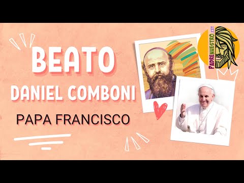 ▷PAPA FRANCISCO habla de SAN DANIEL de COMBONI