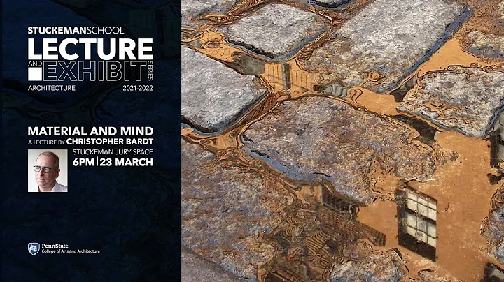 2021 Lecture Series - Christopher Bardt - Material and Mind