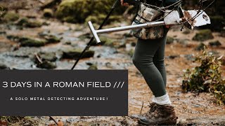 3 DAYS IN A ROMAN FIELD /// A solo metal detecting adventure (..and why I ❤️ stinging nettles)