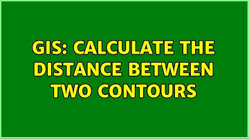 GIS: Calculate the distance between two contours