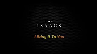 Video thumbnail of "The Isaacs - I Bring It To You [Lyric Video]"