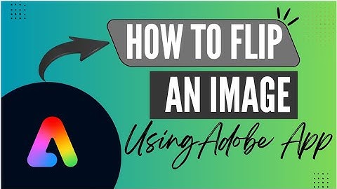 Flip Photos Horizontally or Vertically in Adobe Express - Here