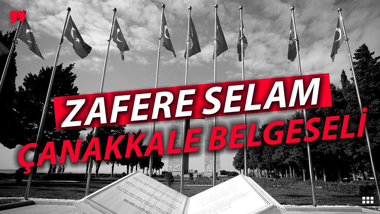 ZAFERE SELAM ÇANAKKALE BELGESELİ
