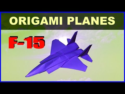 Origami Planes The Ultimate F 15 Eagle With No Cuts And No