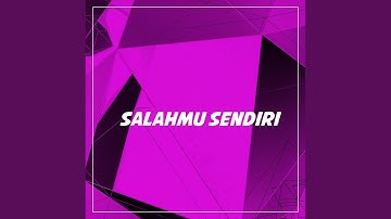 DJ SALAHMU SENDIRI