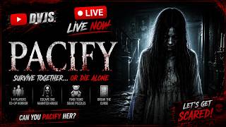 🔴 PACIFY LIVE NOW! 👻 | Can We Survive the Haunted House | DVJS