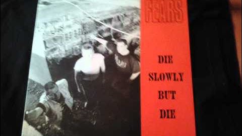 The Fears - Die Slowly But Die