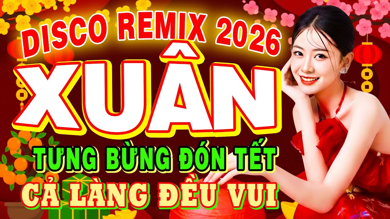 Ngày Têt Quê Em, Tết Ngày Con Sẽ Về-Nhạc Xuân 2026 Remix Mới Nhất Tưng bừng Đón Tết, Cả Làng Đều Vui