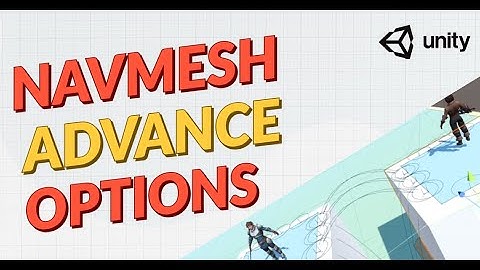 NavMesh Explanation in Unity - Advance Concepts