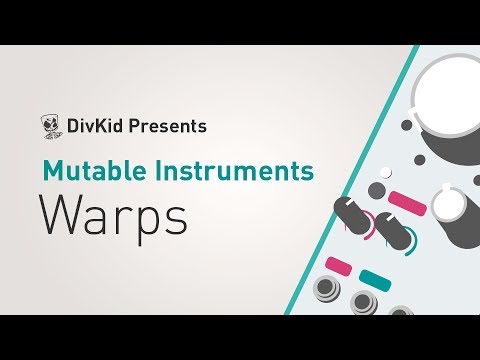 Mutable Instruments - Warps
