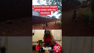 Caught in the act, a school teacher. #caught #breaking_news #schoolteachers #kenyanews #fypシ゚