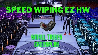 SPEED WIPING EZ HW FOR INSANE LOOT | ASA | SMALL TRIBES CROSSPLAY