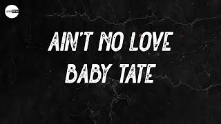 Baby Tate - Ain’t No Love (feat. 2 Chainz) (Lyric video) screenshot 2