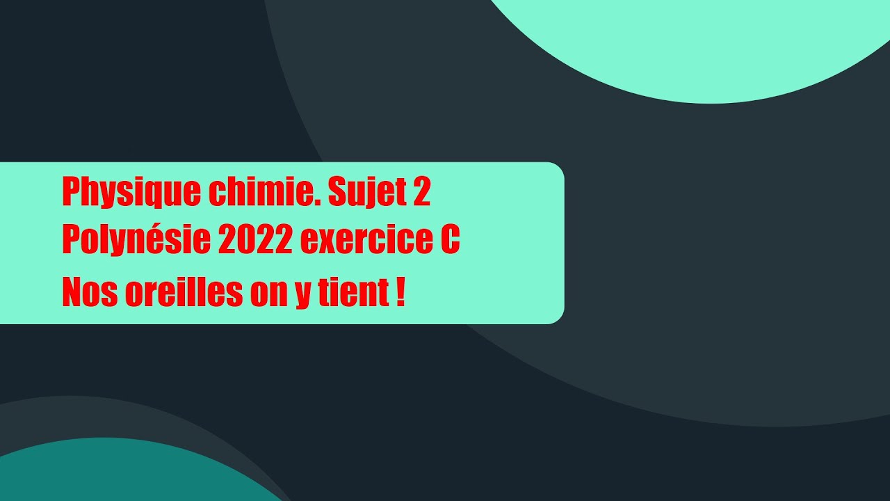 Bac Polynesie 2022 Physique Chimie Corrige