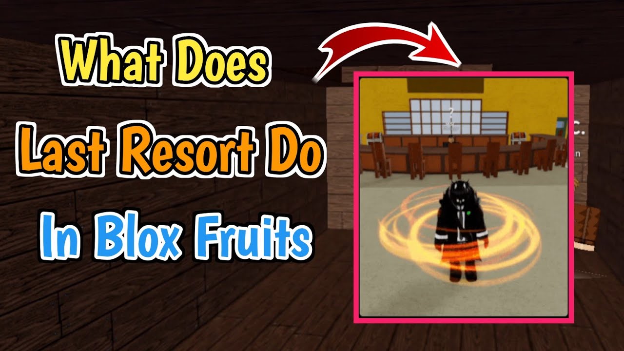 How Does The Last Resort Ability Works In Blox Fruits? (Effects)