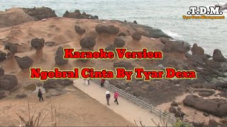 Karaoke Version NGOBRAL CINTA By Tyar Dexa - Tyar Dexa Management - TDs Entertainment 