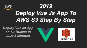 Deploy Vue.js on AWS S3 | Latest Update 2019