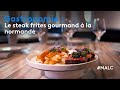 Gastronomie  le steak frites gourmand  la normande