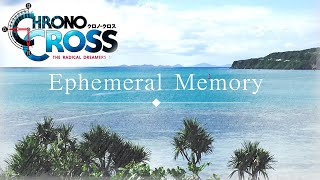 Chrono Cross【Ephemeral Memory】/1Hour