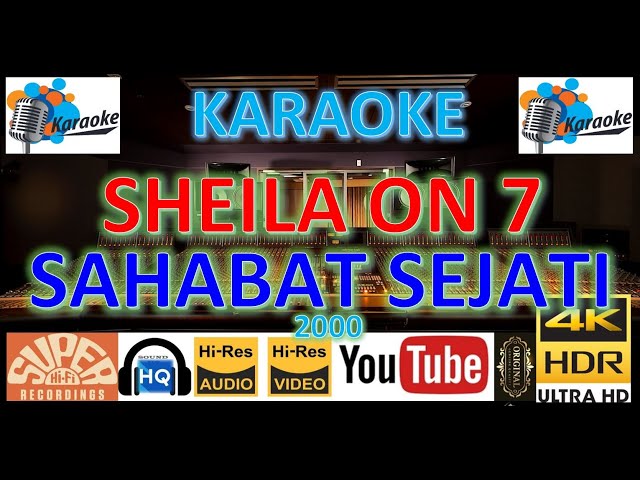KARAOKE SHEILA ON 7 - 'Sahabat Sejati' M/V Karaoke UHD 4K Original ter_jernih class=