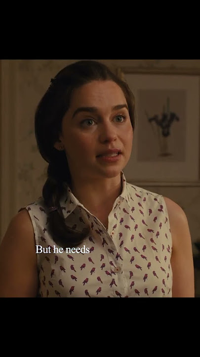 But he needs me.. And i dont? - Me Before you 🎥